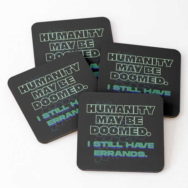 Item preview, Humanity may be doomed. I still have errands. designed and sold by Legacy Supreme.