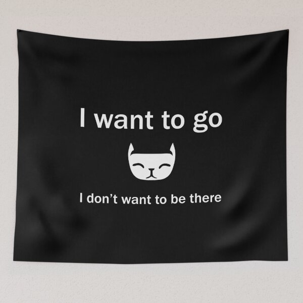 Item preview, I Want To Go I Don't Want To Be There Funny Cat Introvert Gift designed and sold by Say It With Ink.