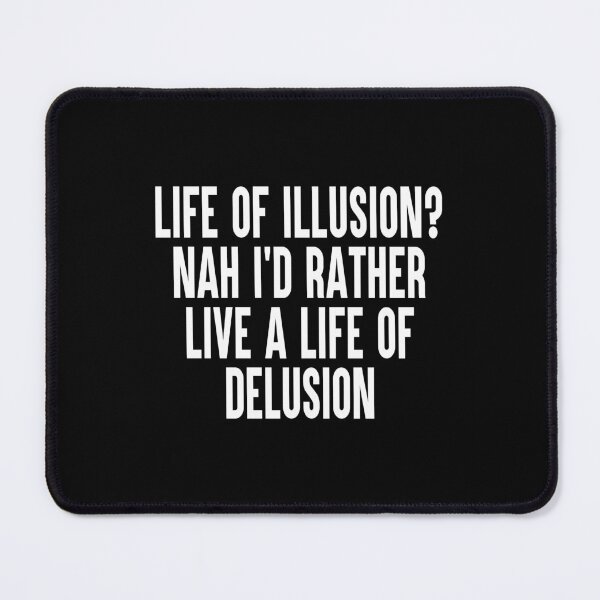 Item preview, Life Of Delusion Funny Sarcastic Quote Gift designed and sold by Say It With Ink.