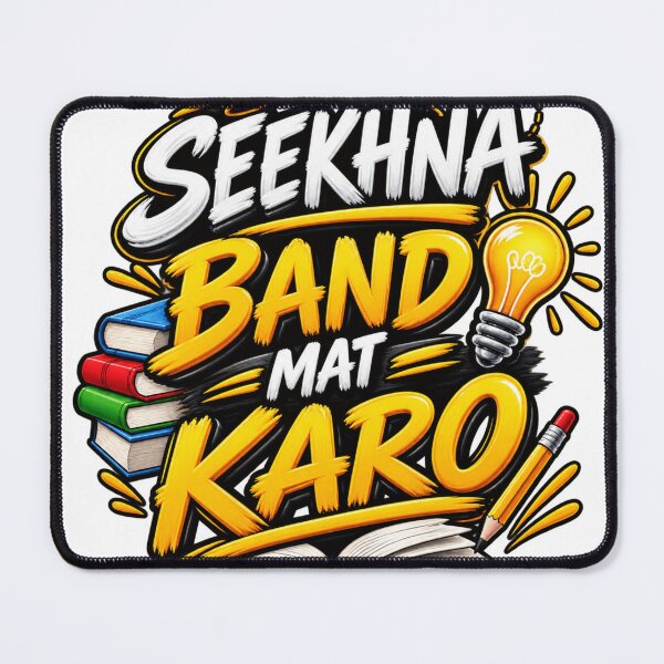 Item preview, Seekhna Band Mat Karo - Never Stop Learning - Hindi Motivational Student Design designed and sold by prithvi chand.