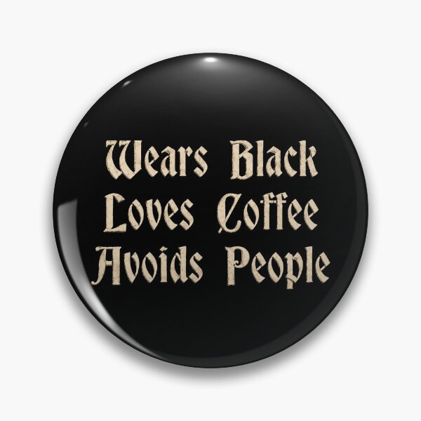 Item preview, Wears Black Loves Coffee Avoids People designed and sold by ACozyChaos.