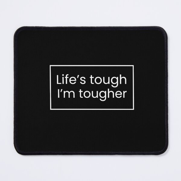 Item preview, Life's Tough I'm Tougher Motivational Quote Gift designed and sold by Say It With Ink.