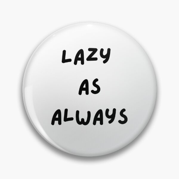 Item preview, Lazy as always designed and sold by sevenhillsarts.