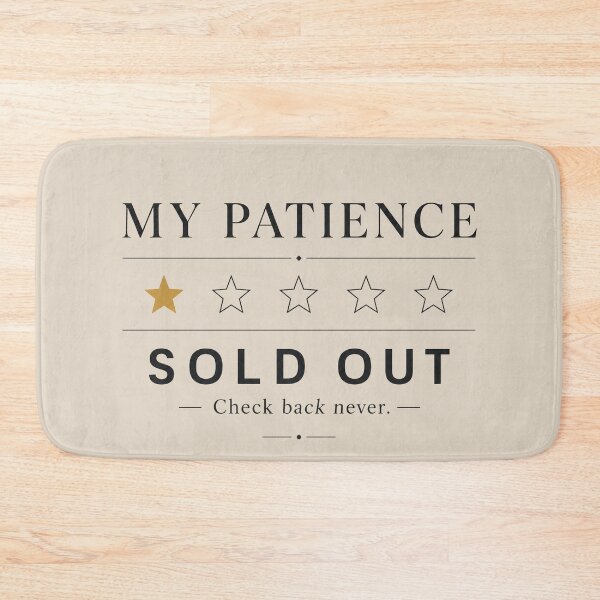 Item preview, My Patience Sold Out Funny Minimal Quote designed and sold by MUSA'S.