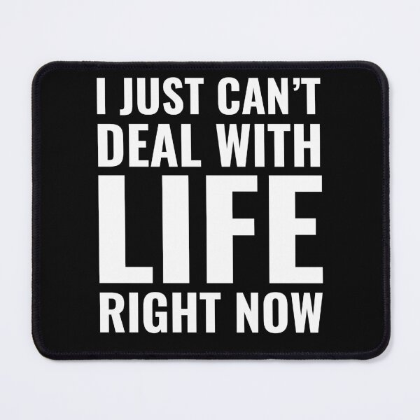 Item preview, I Just Can't Deal With Life Funny Stress Relief Gift designed and sold by Say It With Ink.