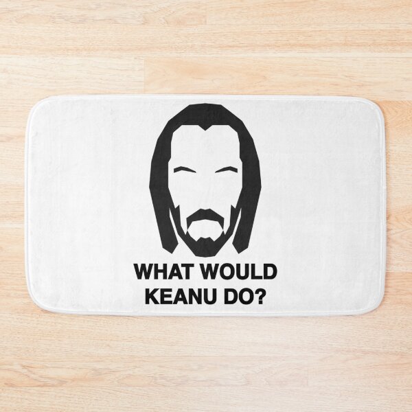 Item preview, What Would Keanu Do designed and sold by stumpsandee.