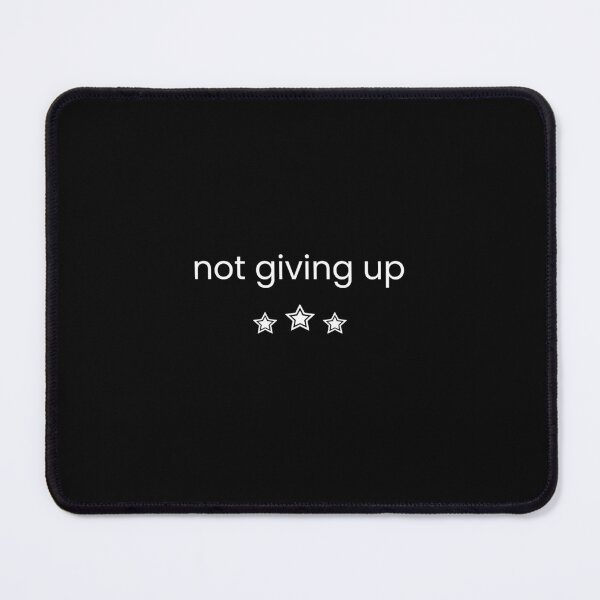 Item preview, Not Giving Up Funny Motivational Quote Birthday Gift designed and sold by Say It With Ink.