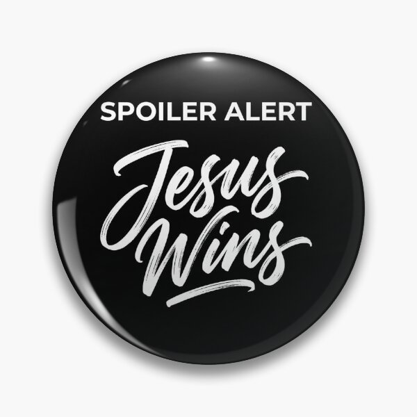 Item preview, Spoiler Alert Jesus Wins designed and sold by Parallel Label .