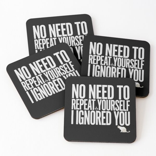 Item preview, No Need to Repeat Yourself I Ignored You designed and sold by Millsoft.
