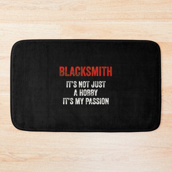 Item preview, Blacksmith It's Not Just A Hobby It's My Passion designed and sold by falsoyazeis.