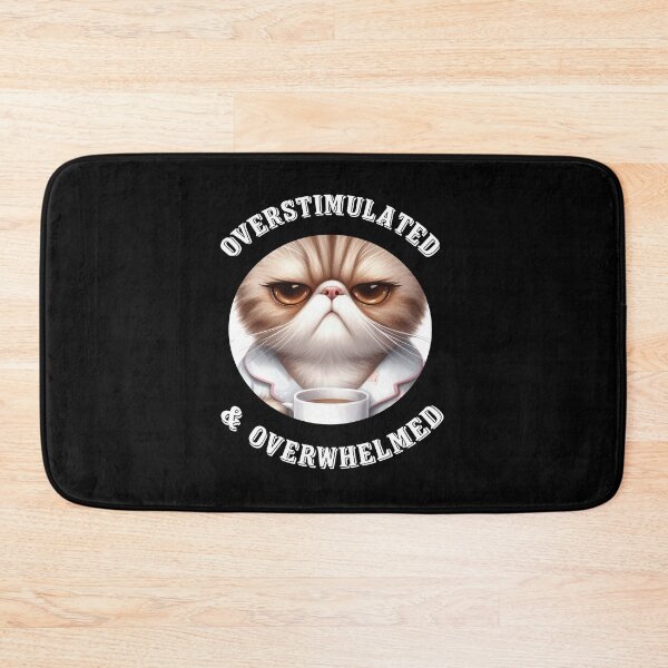 Item preview, Overstimulated And Overwhelmed Funny Cat Lover Gift designed and sold by Say It With Ink.