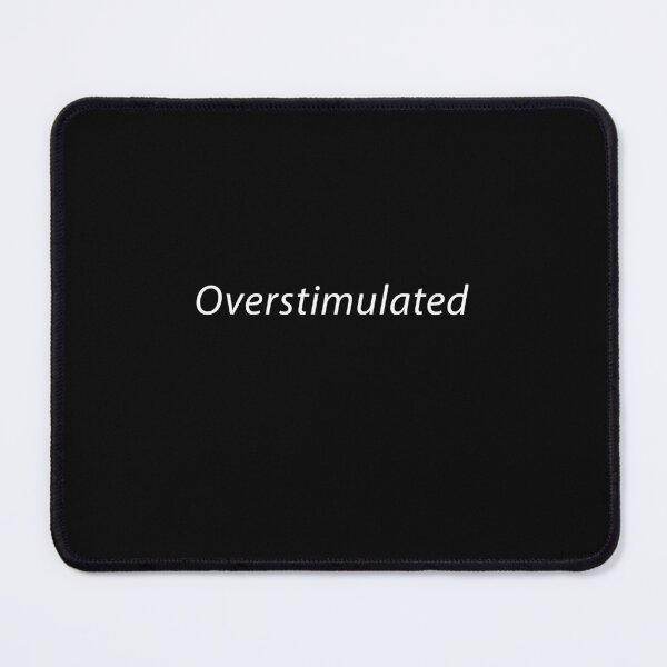 Item preview, Overstimulated Simple Minimalist Text Humor Gift designed and sold by Say It With Ink.