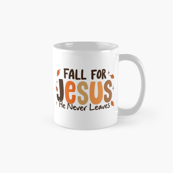 Item preview, Fall For Jesus He Never Leaves designed and sold by hannartbaker.