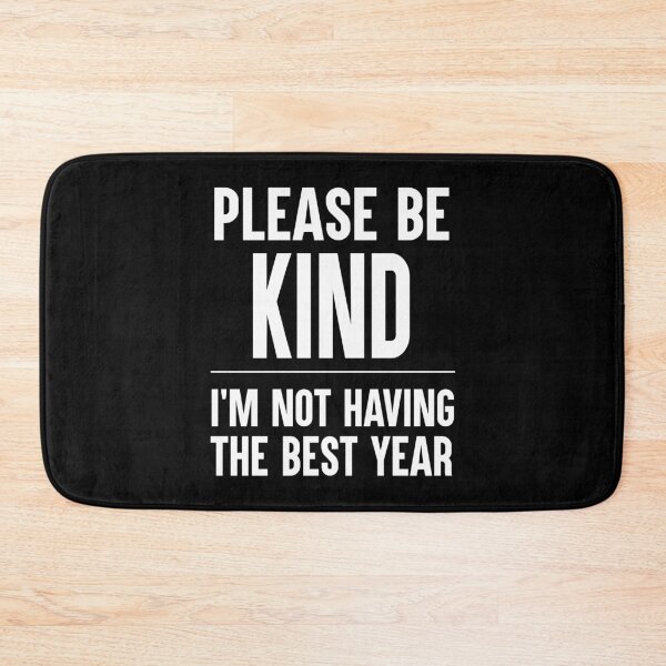 Item preview, Please Be Kind I'm Not Having The Best Year Funny Gift designed and sold by Say It With Ink.