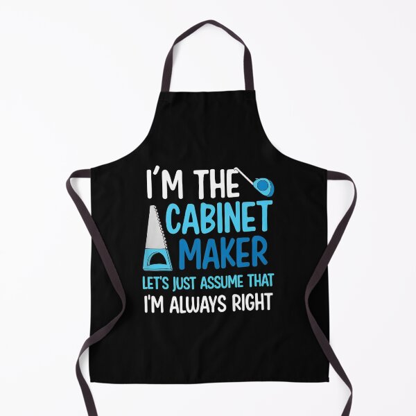 Item preview, Cabinet Maker I'm Always Right Funny Woodworker Gift designed and sold by falsoyazeis.