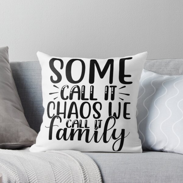 Item preview, Some Call It Chaos We Call Family designed and sold by Sageandzz.