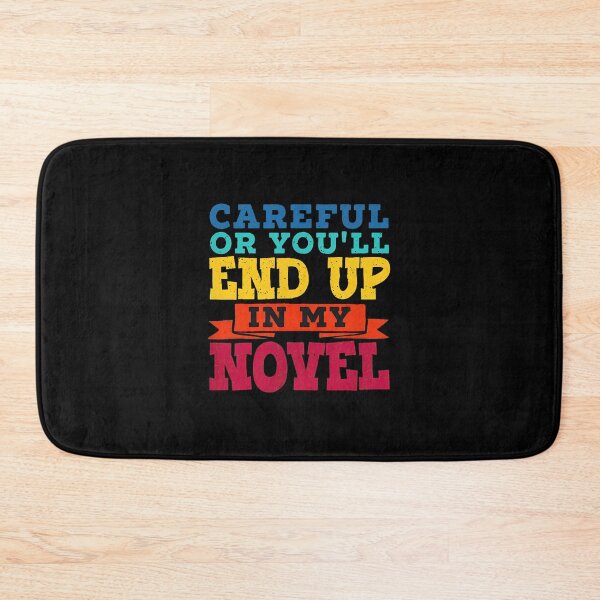 Item preview, Careful Or You'll End Up In My Novel designed and sold by reagorempe.