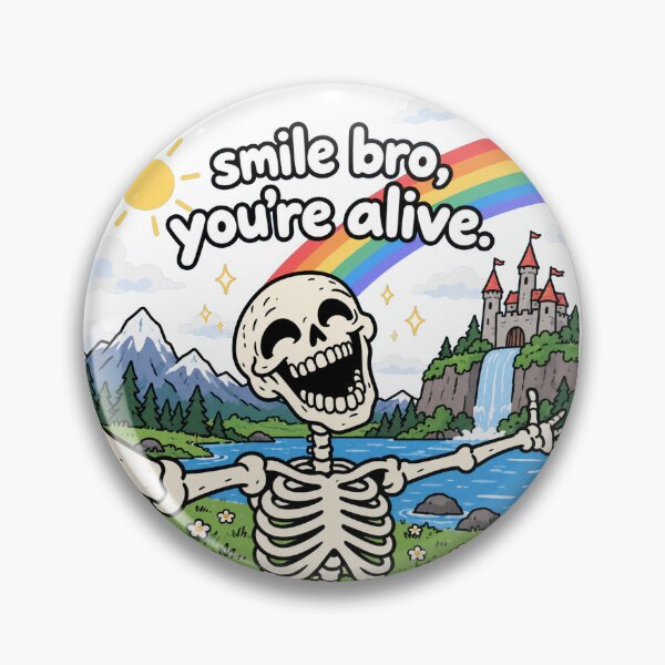 Item preview, Smile Bro You’re Alive Skeleton designed and sold by MonkiFlipp.