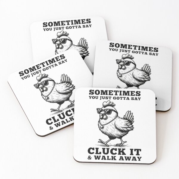 Item preview, Sometimes You Just Gotta Say Cluck It And Walk Away Funny Chicken Lover Backyard Farmers Poultry Enthusiasts designed and sold by Sageandzz.