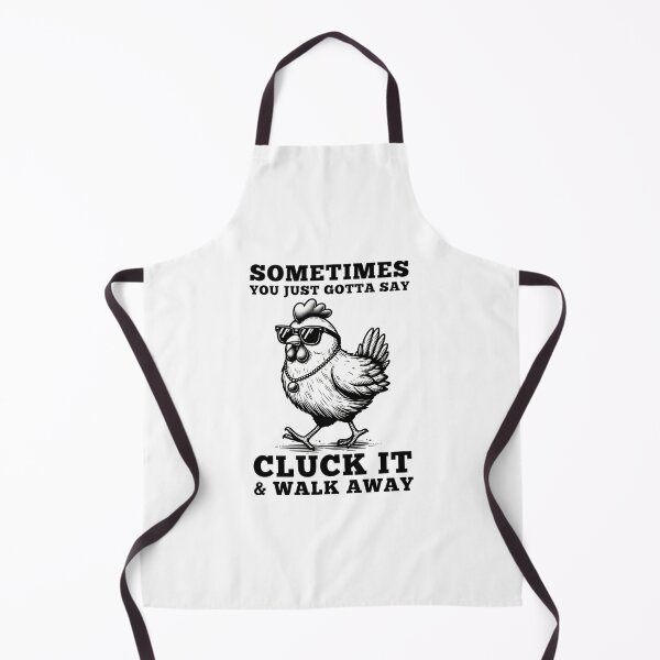 Item preview, Sometimes You Just Gotta Say Cluck It And Walk Away Funny Chicken Lover Backyard Farmers Poultry Enthusiasts designed and sold by Sageandzz.