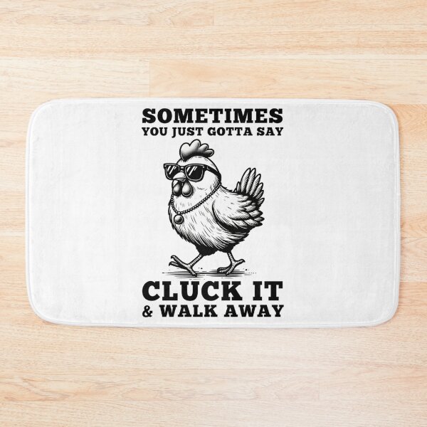 Item preview, Sometimes You Just Gotta Say Cluck It And Walk Away Funny Chicken Lover Backyard Farmers Poultry Enthusiasts designed and sold by Sageandzz.