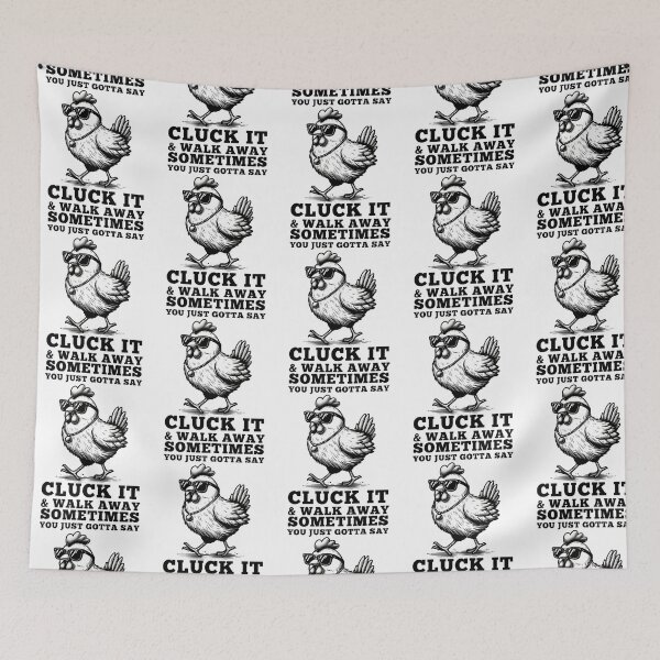 Item preview, Sometimes You Just Gotta Say Cluck It And Walk Away Funny Chicken Lover Backyard Farmers Poultry Enthusiasts designed and sold by Sageandzz.