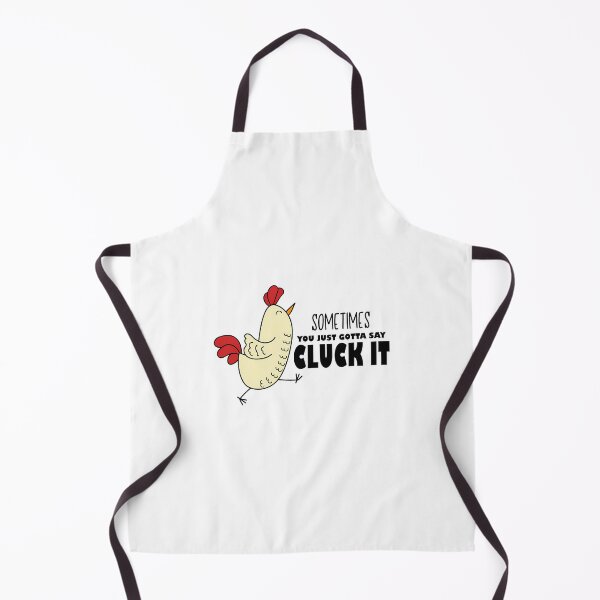 Item preview, Sometimes You Just Gotta Say Cluck It Chicken designed and sold by Sageandzz.