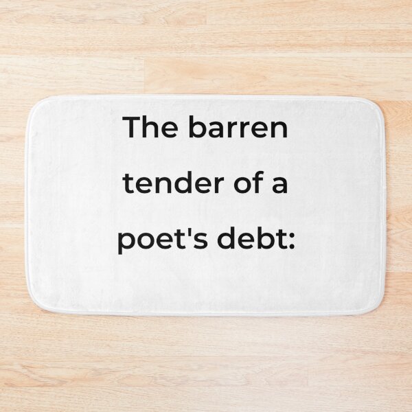 Item preview, “The barren tender of a poet’s debt:” - print black designed and sold by ariksworld.