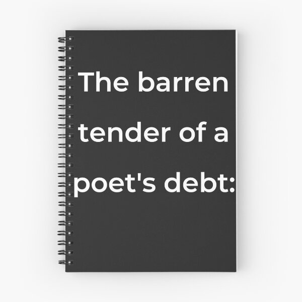 Item preview, “The barren tender of a poet’s debt:” - print white designed and sold by ariksworld.