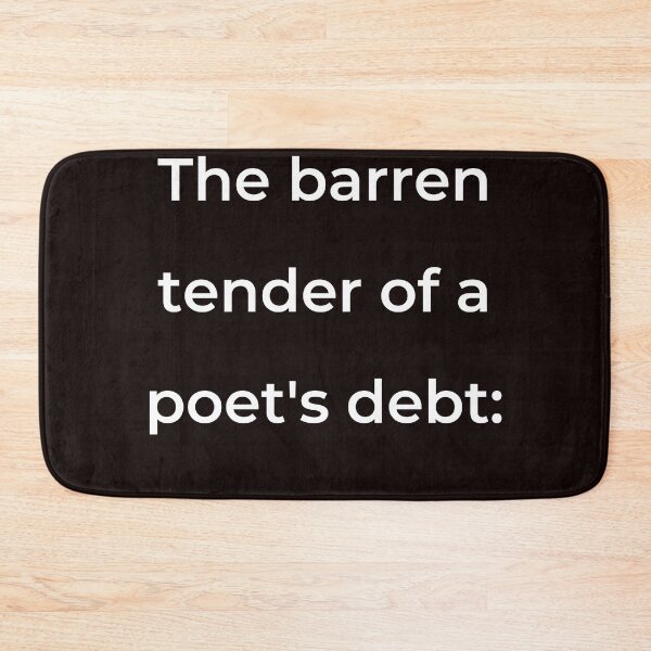 Item preview, “The barren tender of a poet’s debt:” - print white designed and sold by ariksworld.
