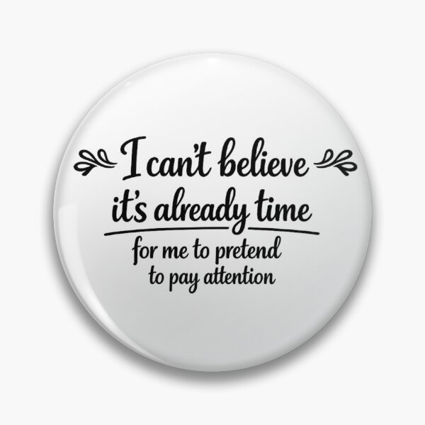 Item preview, Pretending To Pay Attention Quote Black Lettering for Light Shirts designed and sold by MarselArt.