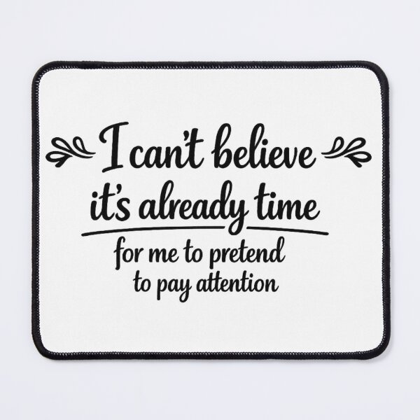 Item preview, Pretending To Pay Attention Quote Black Lettering for Light Shirts designed and sold by MarselArt.