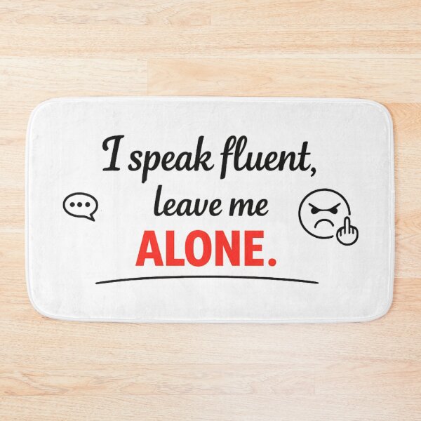 Item preview, I Speak Fluent Leave Me Alone Black Lettering for Light Shirts designed and sold by MarselArt.