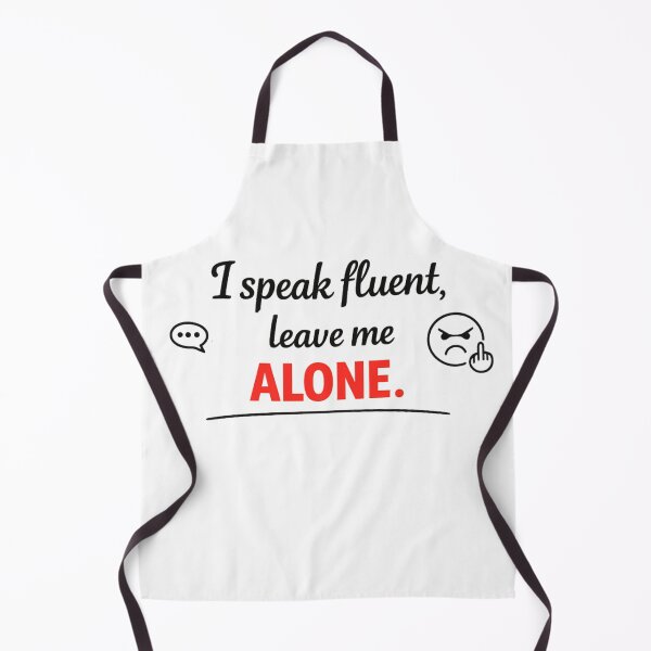Item preview, I Speak Fluent Leave Me Alone Black Lettering for Light Shirts designed and sold by MarselArt.