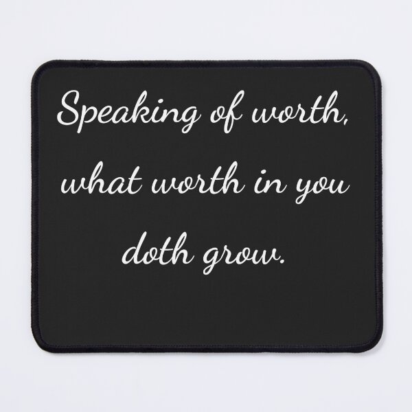 Item preview, “Speaking of worth, what worth in you doth grow.” - handwriting white designed and sold by ariksworld.