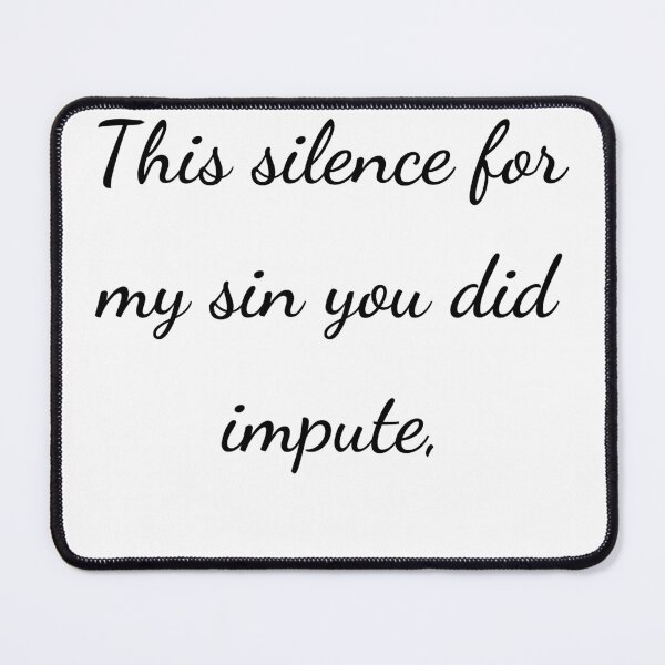 Item preview, “This silence for my sin you did impute,” - handwriting black designed and sold by ariksworld.
