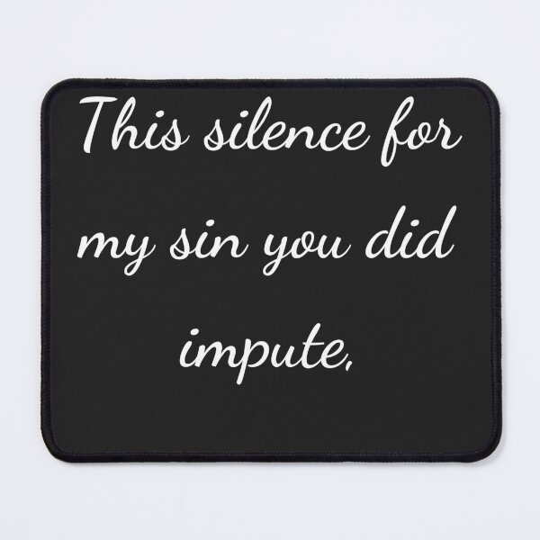 Item preview, “This silence for my sin you did impute,” - handwriting white designed and sold by ariksworld.