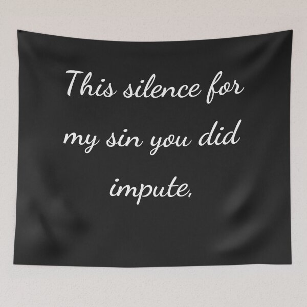 Item preview, “This silence for my sin you did impute,” - handwriting white designed and sold by ariksworld.