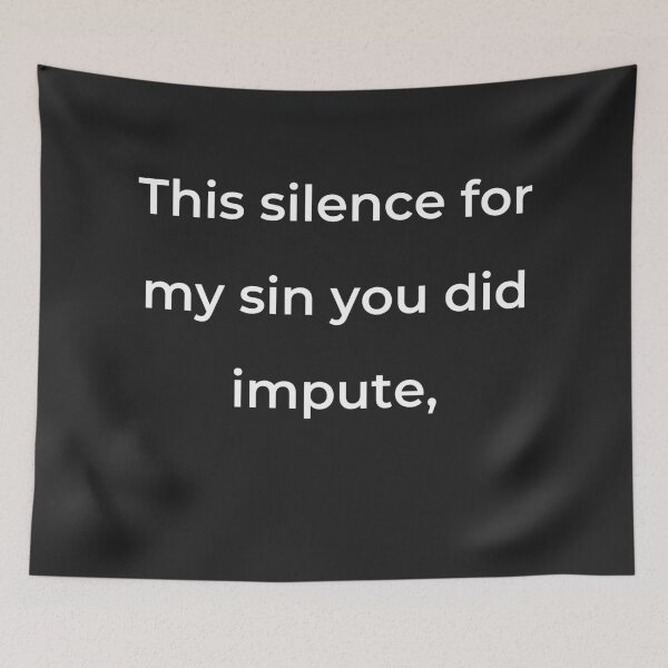 Item preview, “This silence for my sin you did impute,” - print white designed and sold by ariksworld.