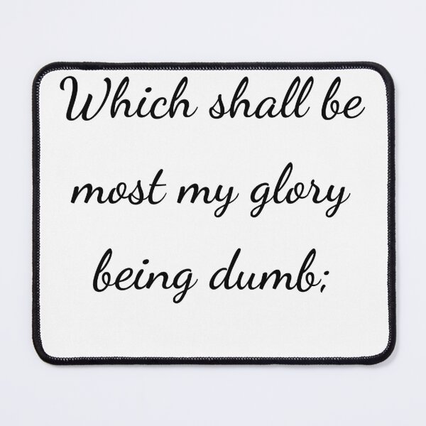 Item preview, “Which shall be most my glory being dumb;” - handwriting black designed and sold by ariksworld.