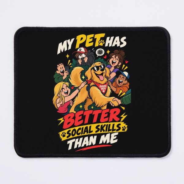 Item preview, My Pet Has Better Social Skills Than Me designed and sold by Gabriela Mihai.