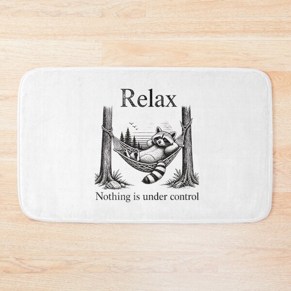 Item preview, Relax Raccoon Nothing Is Under Control Funny Animal designed and sold by felixpalette.
