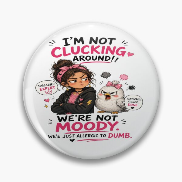 Item preview, I'm Not Clucking Around Sassy Girl Angry Chicken - Funny Graphic designed and sold by Sushikidsntoddlers.