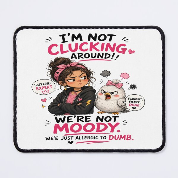 Item preview, I'm Not Clucking Around Sassy Girl Angry Chicken - Funny Graphic designed and sold by Sushikidsntoddlers.