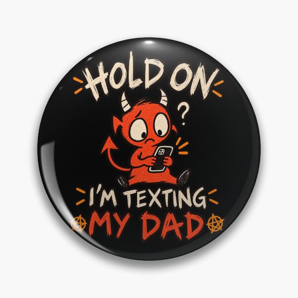 Item preview, Hold On I'm Texting My Dad designed and sold by HiPatti.