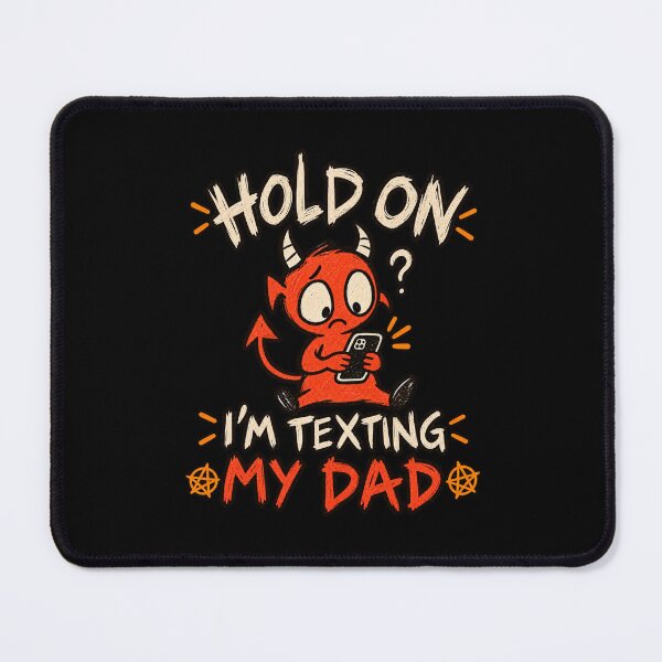 Item preview, Hold On I'm Texting My Dad designed and sold by HiPatti.