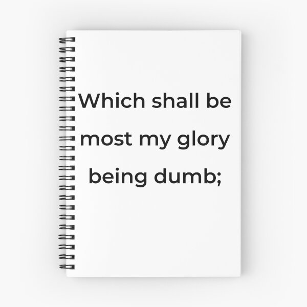 Item preview, “Which shall be most my glory being dumb;” - print black designed and sold by ariksworld.