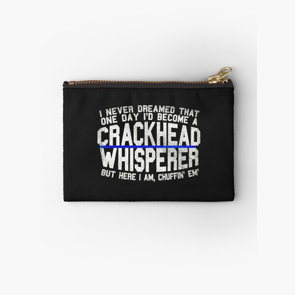 Item preview, Crackhead Whisperer But Here I Am Chuffin Em designed and sold by alaiuggrobe.