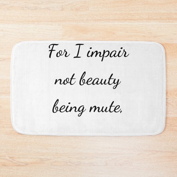 Item preview, “For I impair not beauty being mute,” - handwriting black designed and sold by ariksworld.