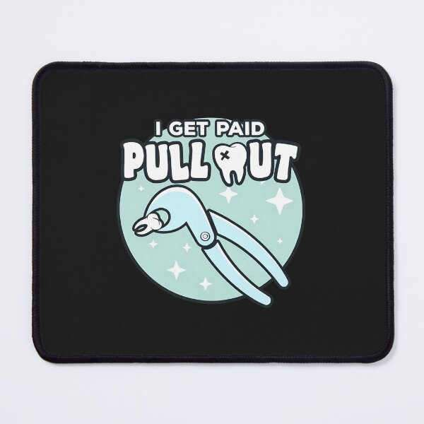 Item preview, Dental Extraction Pun "I GET PAID PULL OUT" designed and sold by alaiuggrobe.